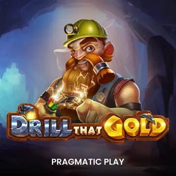 Drill That Gold